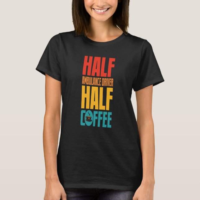 Camiseta Conductor De Ambulancias Para Café (Anverso)