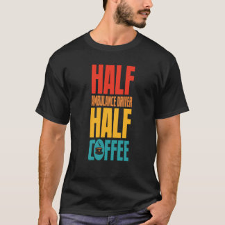 Camiseta Conductor De Ambulancias Para Café