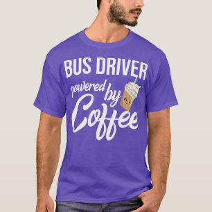 Camiseta Conductor De Autobús Alimentado Por Coffee Funny G