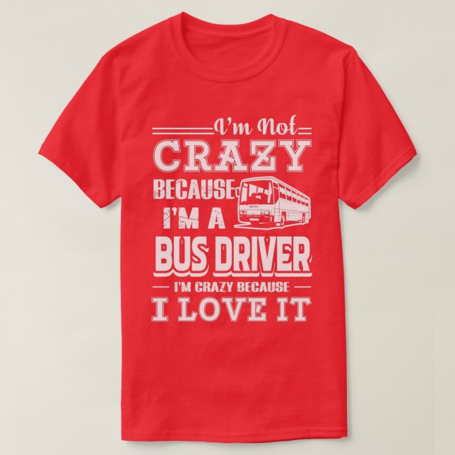 Camiseta Conductor De Autobús Amo Ser Un Conductor De Autob (Diseño del anverso)