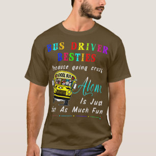 Camiseta Conductor de autobús Bestie Porque Se Está Volvien