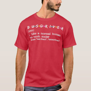 Camiseta Conductor De Autobús Como Un Humano Normal Pero Mu