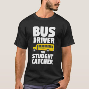 Camiseta Conductor De Autobús El Estudiante Atrapa De Vuelt