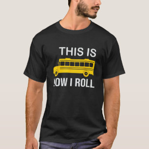 Camiseta Conductor De Autobús Escolar Así Es Como Me Dejo G