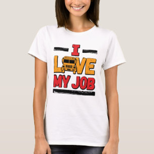 Camiseta Conductor De Autobús Escolar Me Encanto Mi Trabajo