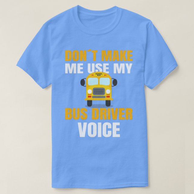 Camiseta CONDUCTOR DE AUTOBÚS ESCOLAR no me obligue a usar  (Diseño del anverso)