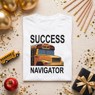 Camiseta Conductor de Autobús Escolar Success Navigator