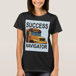 Camiseta Conductor de Autobús Escolar Success Navigator