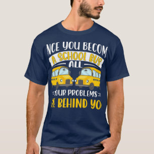 Camiseta Conductor De Autobús Escolar Todos Los Problemas E