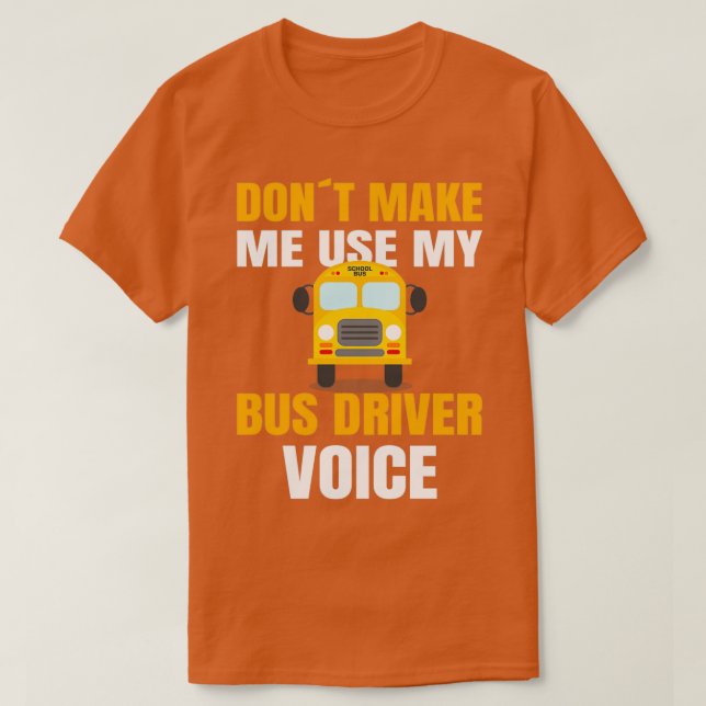 Camiseta CONDUCTOR DE AUTOBÚS ESCOLAR usa mi voz de conduct (Diseño del anverso)