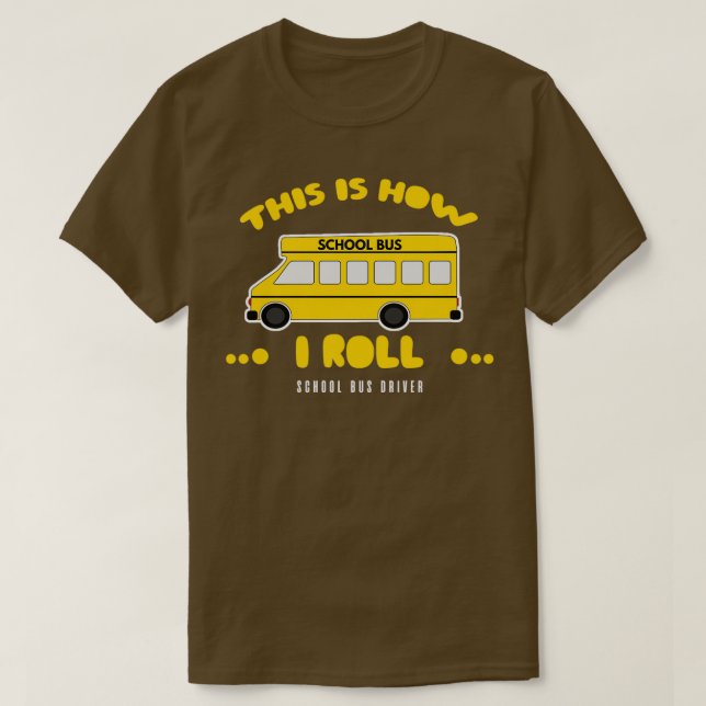 Camiseta Conductor De Autobús EscolarAsí Es Como Voy (Diseño del anverso)
