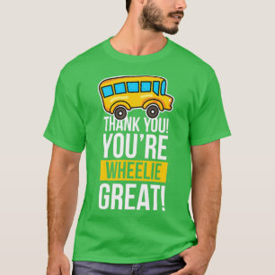 Camiseta Conductor de autobús Gracias a las ruedas, gran re