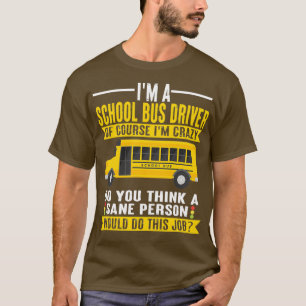 Camiseta Conductor De Autobús Im Loco Conductor De Autobús 