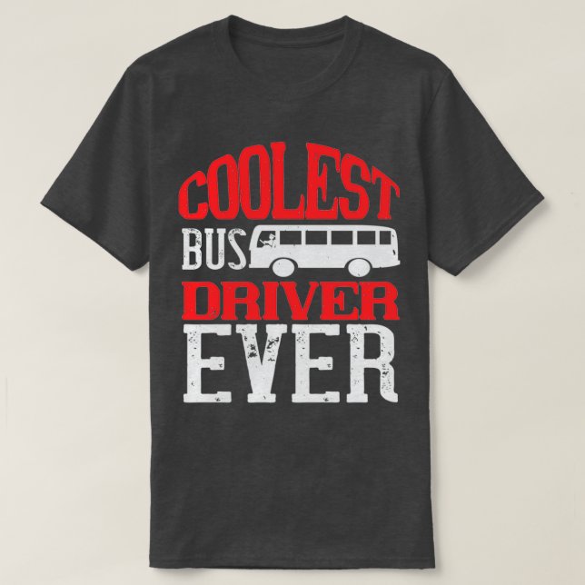 Camiseta Conductor de autobús más frío que nunca 1 (Diseño del anverso)