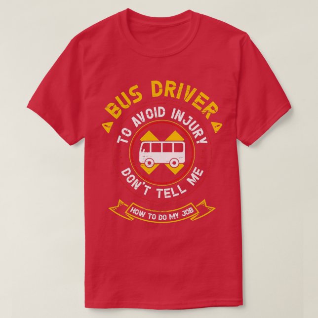 Camiseta Conductor De Autobús Para Evitar Lesiones Donx27t  (Diseño del anverso)