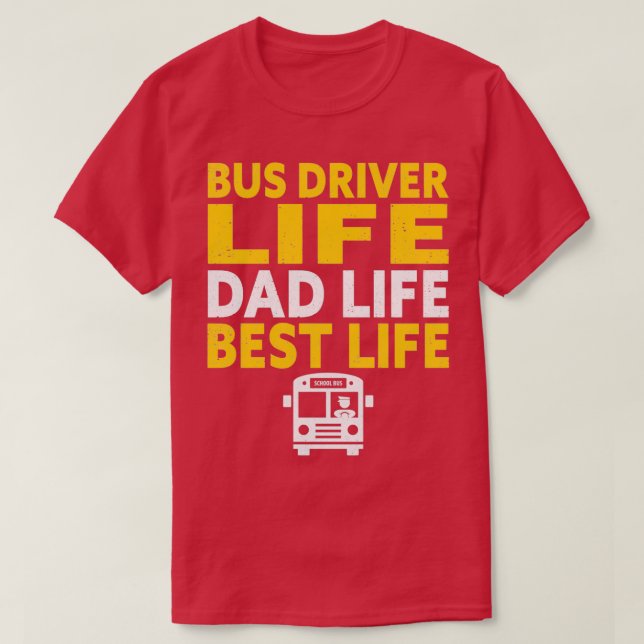 Camiseta Conductor de autobús Vida Papá Vida Mejor Autobús  (Diseño del anverso)