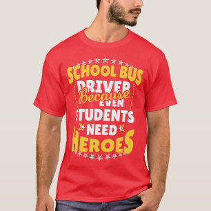 Camiseta Conductor De Autobuses Escolares Porque Incluso Lo