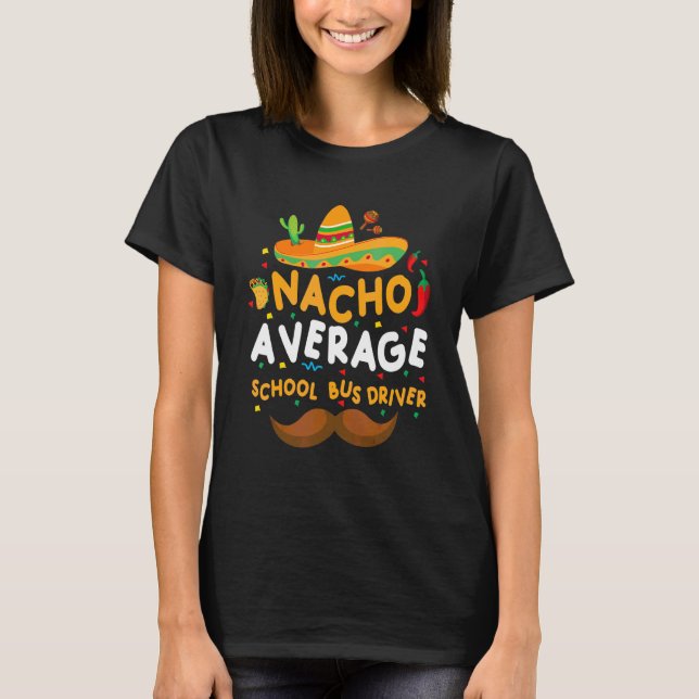 Camiseta Conductor de bus escolar promedio de Nacho Cinco D (Anverso)