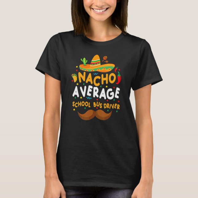 Camiseta Conductor de bus escolar promedio de Nacho Cinco D (Anverso)