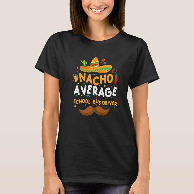 Camiseta Conductor de bus escolar promedio de Nacho Cinco D (Anverso)