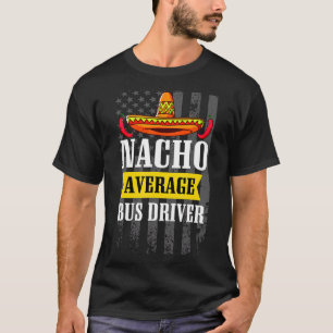 Camiseta Conductor de bus promedio de Nacho Cinco De Mayo