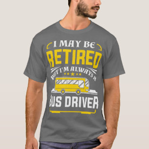 Camiseta Conductor de bus retirado gracioso hombres regalo