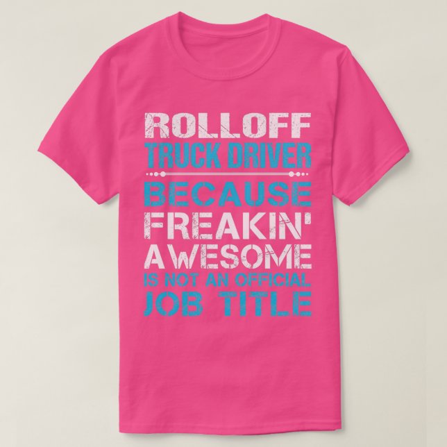 Camiseta Conductor De Camión De Rolloff Freaking Awesome Jo (Diseño del anverso)