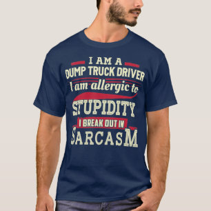 Camiseta Conductor de camión de volcado sarcástico 3