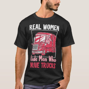 Camiseta Conductor de Camión Divertido Mujeres Reales Monta