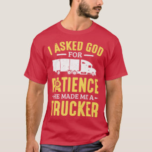 Camiseta Conductor de camión I le pedí a Dios paciencia Él 