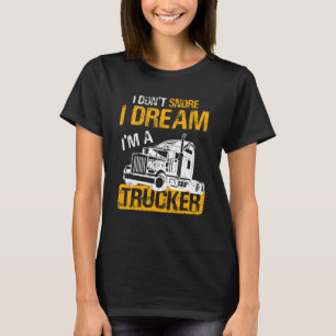 Camiseta Conductor de Camión No Ronco Sueño que soy un Con