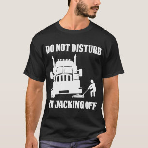 Camiseta Conductor de Camión Semirremolque No Molestar Esto