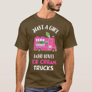 Camiseta Conductor De Camiones De Helado Sólo Un Chica Que