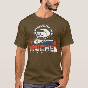 Camiseta Conductor de camiones I'm A Space Trucker 18 Wheel