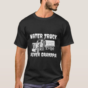 Camiseta Conductor de camiones Rig Trucker Water Truck Driv