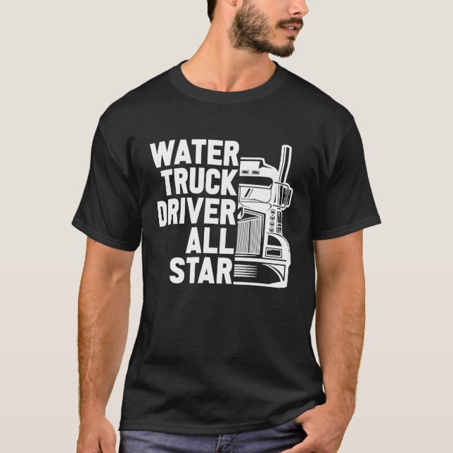 Camiseta Conductor de camiones Tanker Big Rig Camión de agu (Anverso)