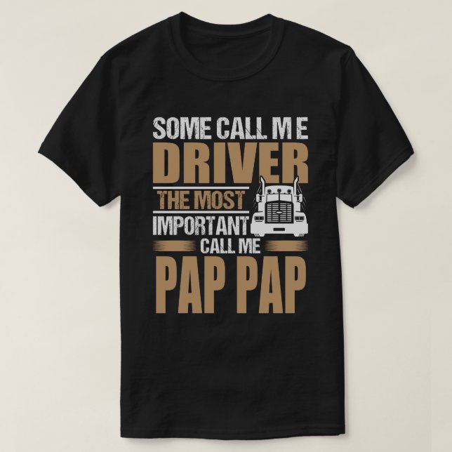Camiseta Conductor de camiones The Most Call Me PAP PAP (Diseño del anverso)