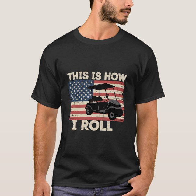 Camiseta Conductor de Carrito de Golf Así es Como Rueda Ban (Anverso)