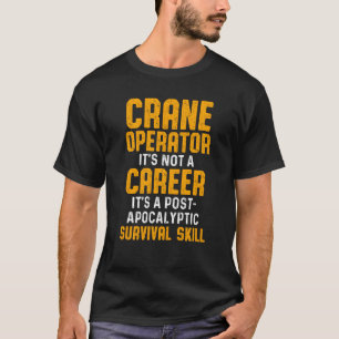 Camiseta Conductor de Crane Operator Career Funny Driver