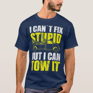 Camiseta Conductor de grúa I No puedo arreglar estúpido per