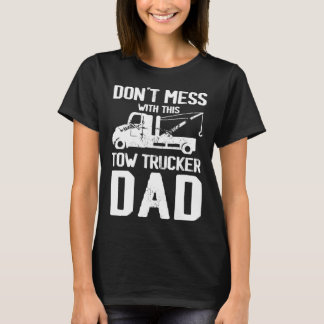 Camiseta Conductor de grúa remolque Papá camionero desastre