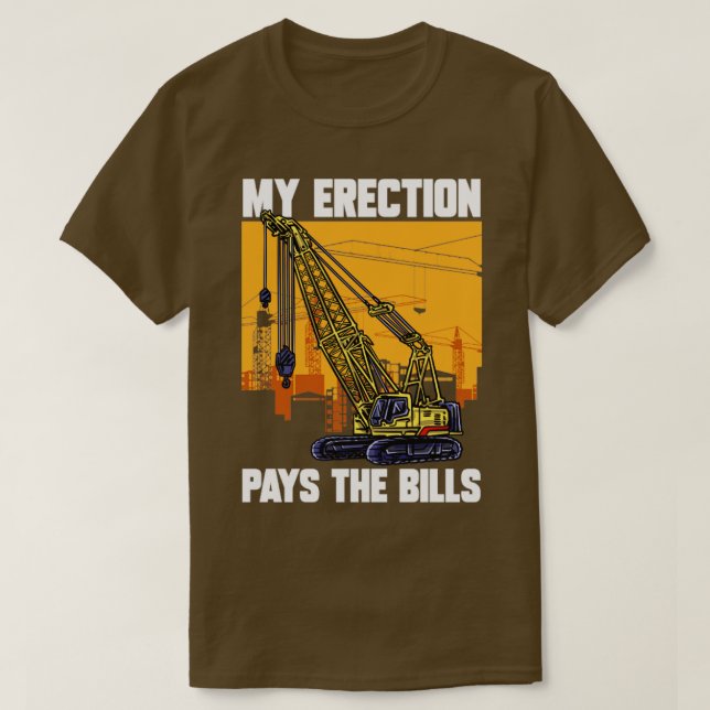 Camiseta Conductor de grúas Mi Erección Paga La Crane De La (Diseño del anverso)