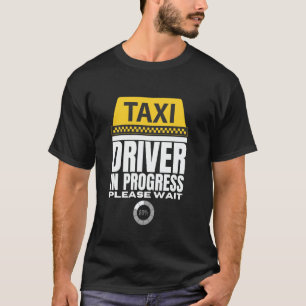 Camiseta Conductor de Taxi en Progreso Cargando Divertido C