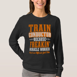Camiseta Conductor de tren de transporte de mercancías por