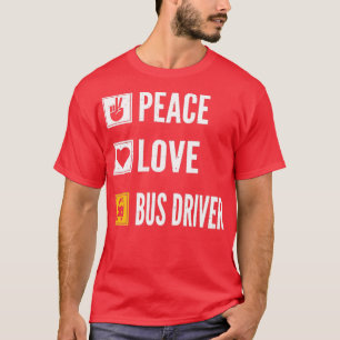 Camiseta Conductor de un autobús de amor por la paz Conduct