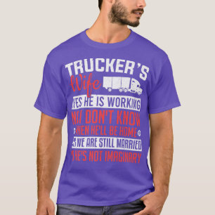 Camiseta Conductor Esposa De Camionero Sí, Él Está Trabajan