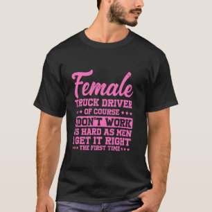 Camiseta Conductora de camiones de mujeres lo hace bien por