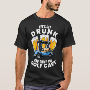 Camiseta Conduzca El Gráfico Del Golf Cart Golf Player Golf