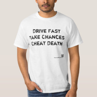 Camiseta Conduzca rápidamente, tome las ocasiones, muerte