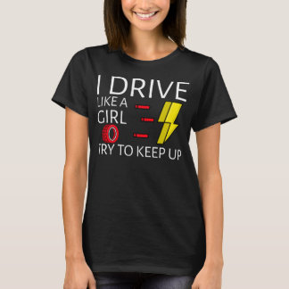 Camiseta Conduzco como una chica, trata de seguirme